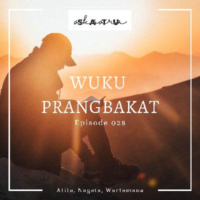 Eps 028 - Wuku Prangbakat