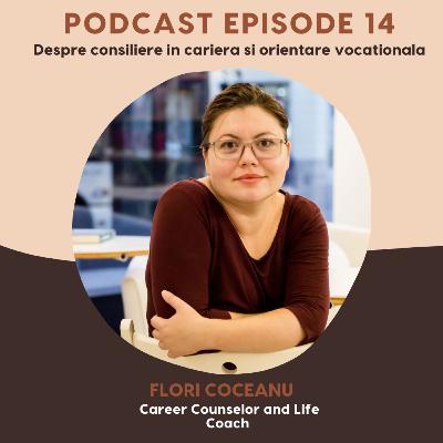 Cu Alte Cuvinte | despre consiliere în cariera și orientare vocationala | Flori Coceanu - E14 Cu Alte Cuvinte | despre consiliere în cariera și orientare vocationala | Flori Coceanu - E14