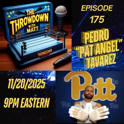 The Throwdown Episode 175: "Pat Angel" Pedro Tavarez, Jr
