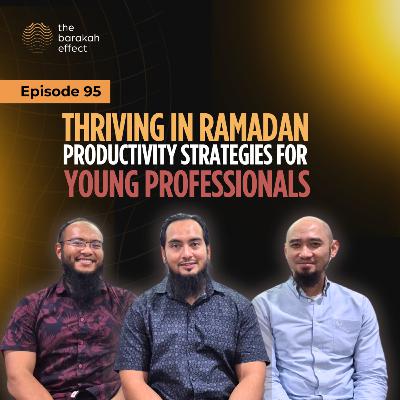 Thriving In Ramadan: Productivity Strategies For Young Professionals | 095