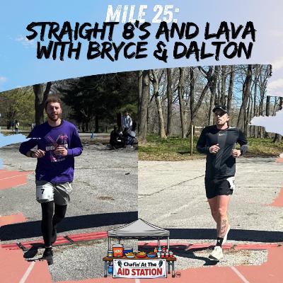 Mile 25 - Straight 8's and Lava with Bryce & Dalton