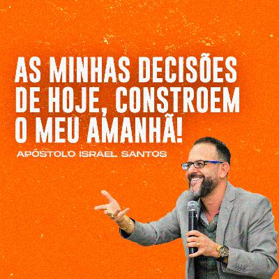 #010: As minha decisões de hoje, constroem o meu amanhã! #010: As minha decisões de hoje, constroem o meu amanhã!