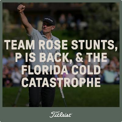 1114: Team Rose stunts, P is back, Florida cold catastrophe