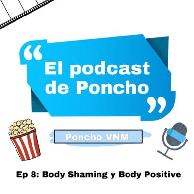 Ep 8 Body Shaming y Body Positive Ep 8 Body Shaming y Body Positive