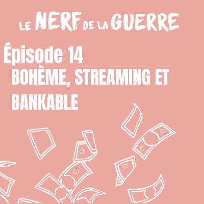 Bohème, streaming et bankable Bohème, streaming et bankable