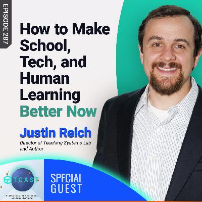 How to Make School, Tech, & Human Learning Better Now How to Make School, Tech, & Human Learning Better Now