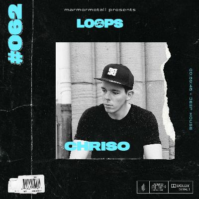 LOOPS OF LIFE #062 - CHRISO LOOPS OF LIFE #062 - CHRISO
