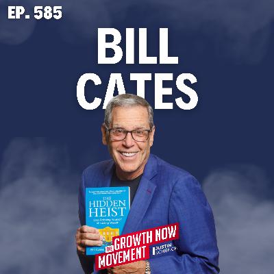 The Hidden Heist: How to Unlock Your True Wealth with Bill Cates The Hidden Heist: How to Unlock Your True Wealth with Bill Cates