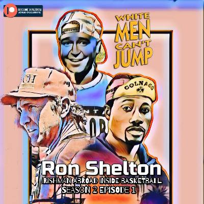 White Men Can't Jump - Ron Shelton: Season 2 Episode 1 (From The Patreon Archive)