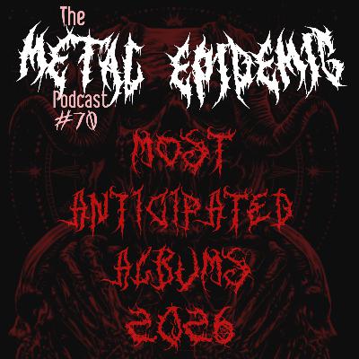 The Metal Epidemic Podcast - Episode 70