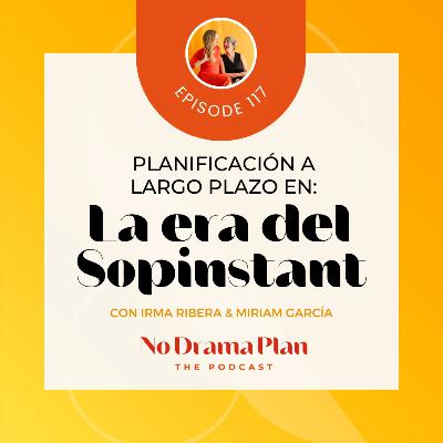 117- La Planificación a largo plazo en la era del sopinstant.
