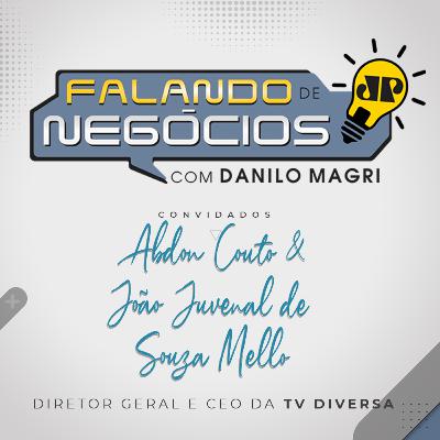Falando de Negócios com Abdon Couto e João Juvenal de Souza Mello, Diretor Geral e CEO da TV Diversa Falando de Negócios com Abdon Couto e João Juvenal de Souza Mello, Diretor Geral e CEO da TV Diversa