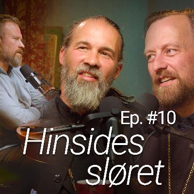 Tro i tiden - Ep. #10 - Hinsides sløret - med f. Theodor Svane og f. Johannes Solberg