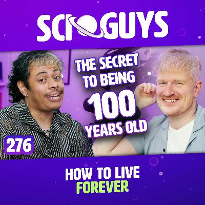 276: How to Live Forever