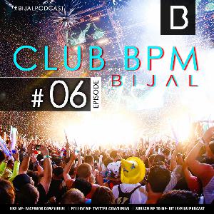 EDM EPISODE # 06 - CLUB BPM w/ BIJAL EDM EPISODE # 06 - CLUB BPM w/ BIJAL