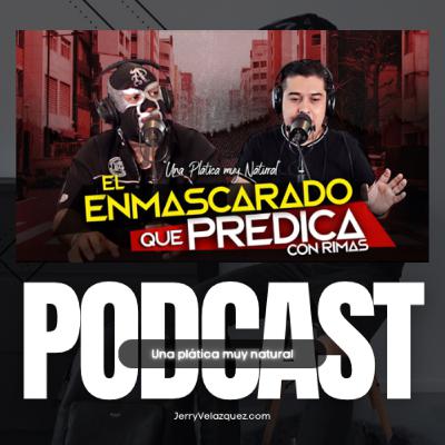 JERRY VELAZQUEZ PODCAST #77 Ángel Plata - El Enmascarado de Dios | El rapero que predica con rimas