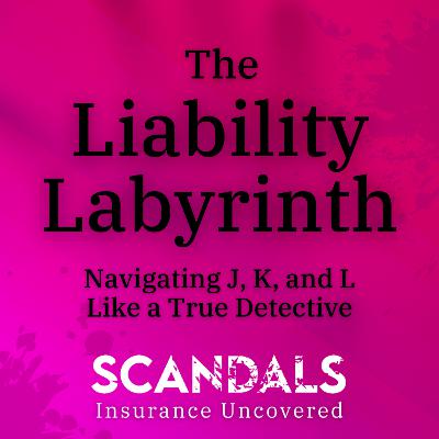 The Liability Labyrinth: Navigating J, K, and L Like a True Detective The Liability Labyrinth: Navigating J, K, and L Like a True Detective