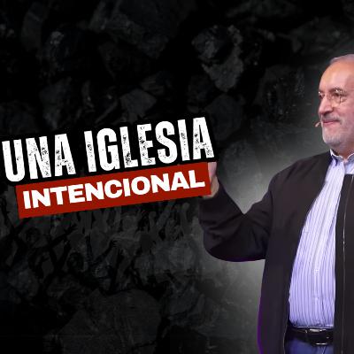 La iglesia debe ser intencional