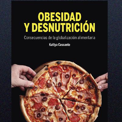 Obesidad y desnutrición - Entrevista a Kattya Cascante