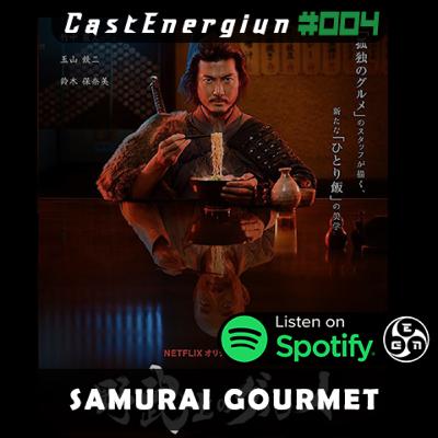 Energiun #004 [Série] SAMURAI GOURMET