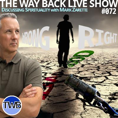Ep.072 Good and Bad, Right and Wrong: Offensive Words or Spiritually Meaningful? Plus bonus content not in Live Show: Spirituality w Mark Zaretti