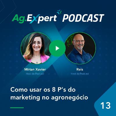 EP 13 | Como usar os 8 P’s do Marketing no agronegócio EP 13 | Como usar os 8 P’s do Marketing no agronegócio