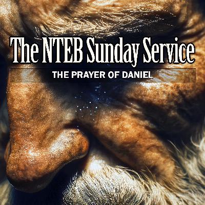 BIBLE BELIEVERS SUNDAY SERVICE: The Prayer Of Daniel
