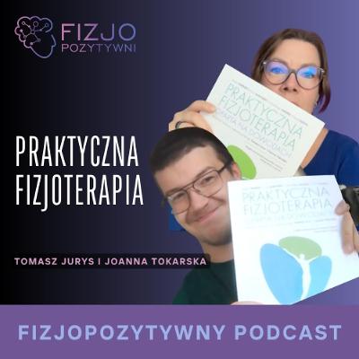Praktyczna fizjoterapia. Podcast fizjoterapeuty Praktyczna fizjoterapia. Podcast fizjoterapeuty