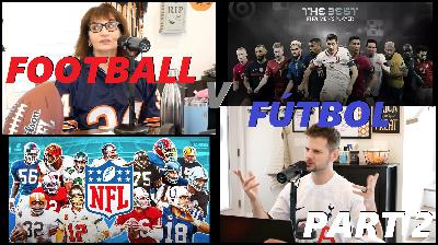 Mom Please!!! - Episode 8 - FOOTBALL v FÚTBOL... WHICH SPORT IS BETTER?!? (Part 2/2) Mom Please!!! - Episode 8 - FOOTBALL v FÚTBOL... WHICH SPORT IS BETTER?!? (Part 2/2)