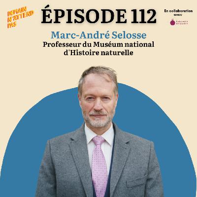 Marc-André Selosse - Adieu sol vivant : les coûts cachés de l'agriculture - #112