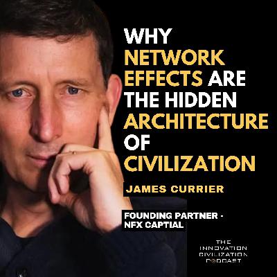 #38 - James Currier : Why Network Effects Are the Hidden Architecture of Civilization #38 - James Currier : Why Network Effects Are the Hidden Architecture of Civilization