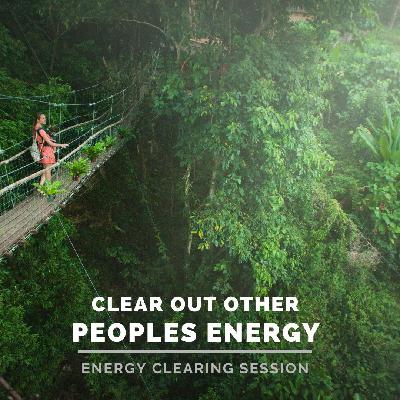 Clear the Energy Picked up From Other People