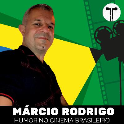 Márcio Rodrigo: Humor no Cinema Brasileiro