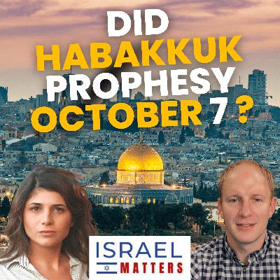 Did Habakkuk Prophesy About October 7? | Israel 🇮🇱 Matters | Episode 29 | with Andrew Tucker Did Habakkuk Prophesy About October 7? | Israel 🇮🇱 Matters | Episode 29 | with Andrew Tucker