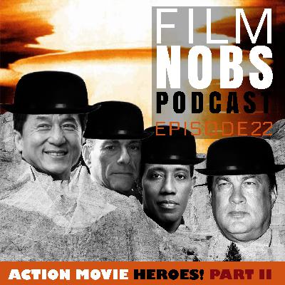 Episode 22: Action Movie Heroes! Part II