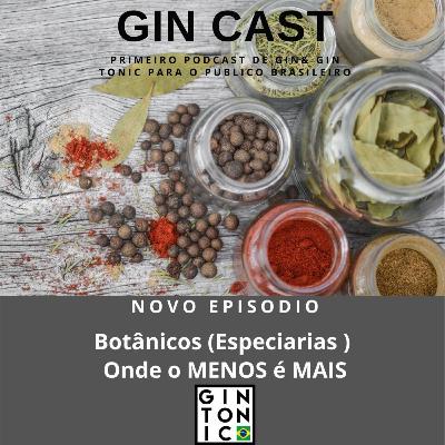 #07 Botânicos (Especiarias ) - Onde o MENOS é MAIS !