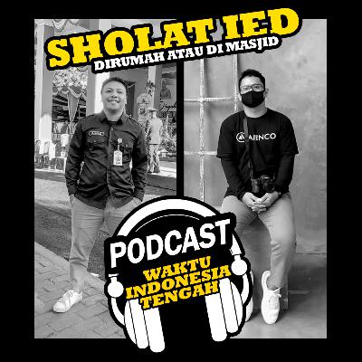 PODCAST WITA - SHOLAT DIRUMAH ATAU DI MASJID With Noval & Amie
