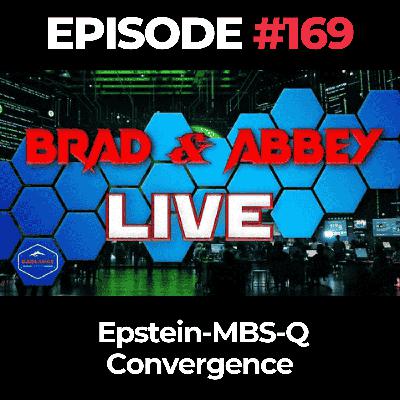 Brad & Abbey Live Ep. 169: Epstein-MBS-Q Convergence