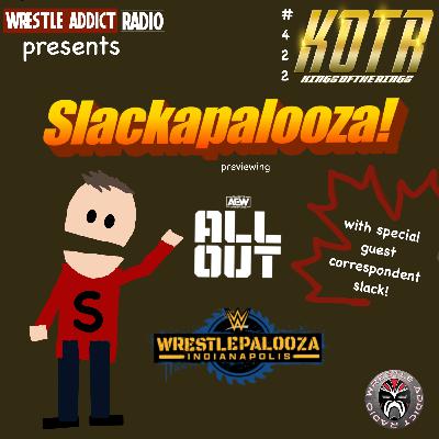 KOTR 422: Slackapalooza