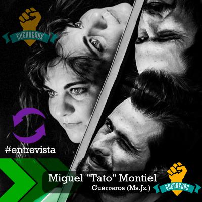 acualizamesta # 07 entrevista a Miguel "Tato" Montiel / Guerreros (Ms.Jz)