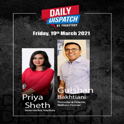 EP 49 - The startup world for the day along with an interesting discussion with Gulshan Bakhtiani Founder and Director of Wellness Forever Medicare EP 49 - The startup world for the day along with an interesting discussion with Gulshan Bakhtiani Founder and Director of Wellness Forever Medicare