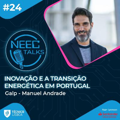 Inovação e a Transição Energética em Portugal - Manuel Andrade | NEECTALKS EP #24 Inovação e a Transição Energética em Portugal - Manuel Andrade | NEECTALKS EP #24