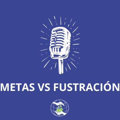 Metas Vs Frustración