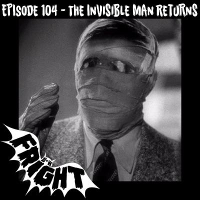Episode 104: the Invisible Man Returns Episode 104: the Invisible Man Returns