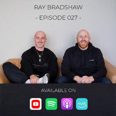#027 | Ray Bradshaw