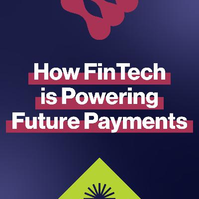 EP264: How FinTech is powering future payments