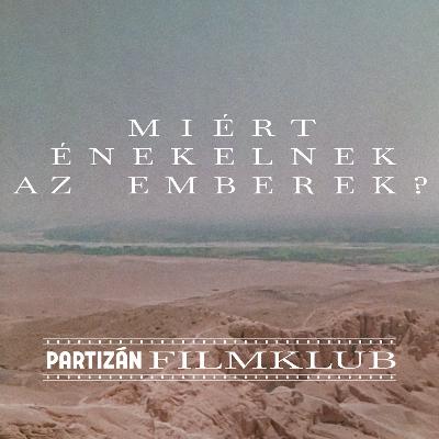 Partizán Filmklub – Miért énekelnek az emberek? I. rész Partizán Filmklub – Miért énekelnek az emberek? I. rész