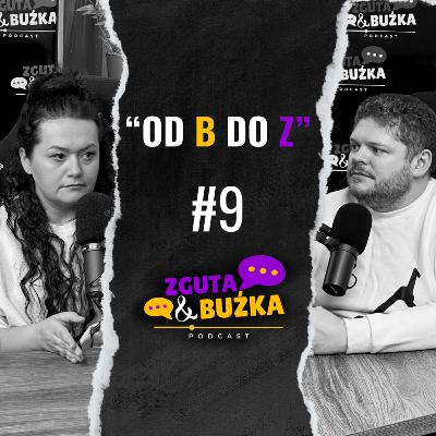 Zguta & Buźka Podcast odc. 9