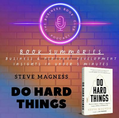 Do Hard Things by Steve Magness — Build Resilience, Toughness, and True Strength - A Business Book Club Series