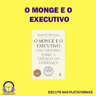 O Monge e o Executivo - LivrandoCast